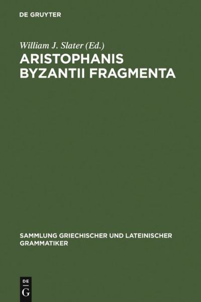 Cover for William J Slater · Aristophanis Byzantii Fragmenta (Book) (1986)