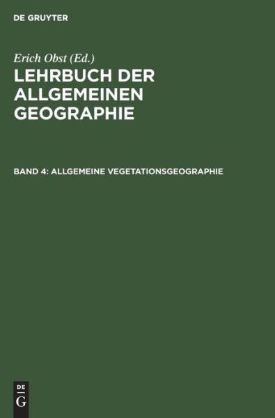 Cover for Erich Obst · Lehrbuch der Allgemeinen Geographie, Band 4, Allgemeine Vegetationsgeographie (Book) (1961)