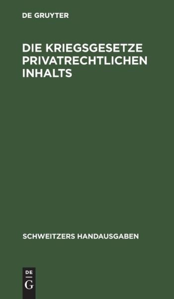 Cover for No Contributor · Die Kriegsgesetze Privatrechtlichen Inhalts (Hardcover Book) (2017)