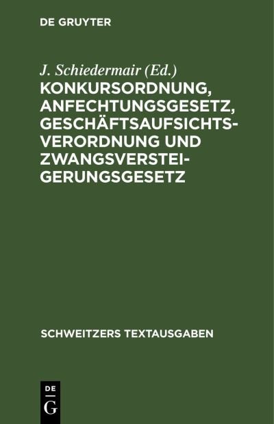 Cover for No Contributor · Konkursordnung, Anfechtungsgesetz, Geschftsaufsichtsverordnung und Zwangsversteigerungsgesetz (Hardcover bog) (2025)