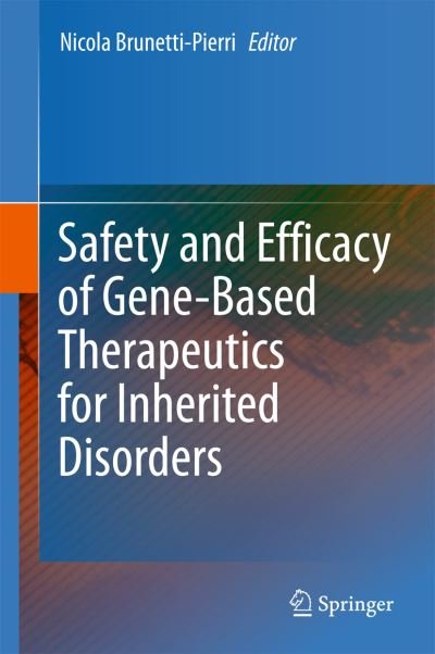 Safety and Efficacy of Gene-Based Therapeutics for Inherited Disorders (Hardcover Book) [1st ed. 2017 edition] (2017)