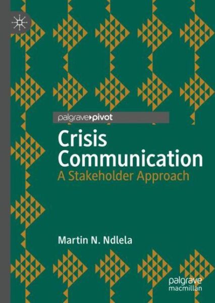 Cover for Martin N. Ndlela · Crisis Communication: A Stakeholder Approach (Hardcover Book) [2019 edition] (2018)