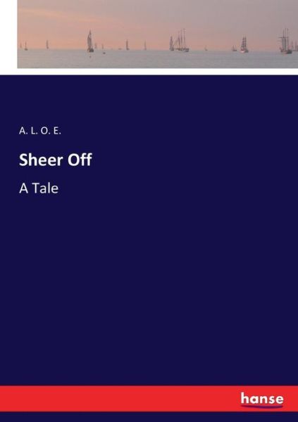 Sheer Off - A L O E - Bücher - Hansebooks - 9783337242558 - 13. Juli 2017