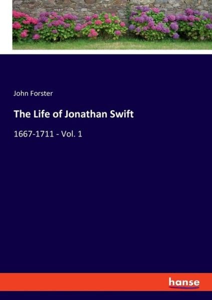 Cover for John Forster · The Life of Jonathan Swift: 1667-1711 - Vol. 1 (Pocketbok) (2021)