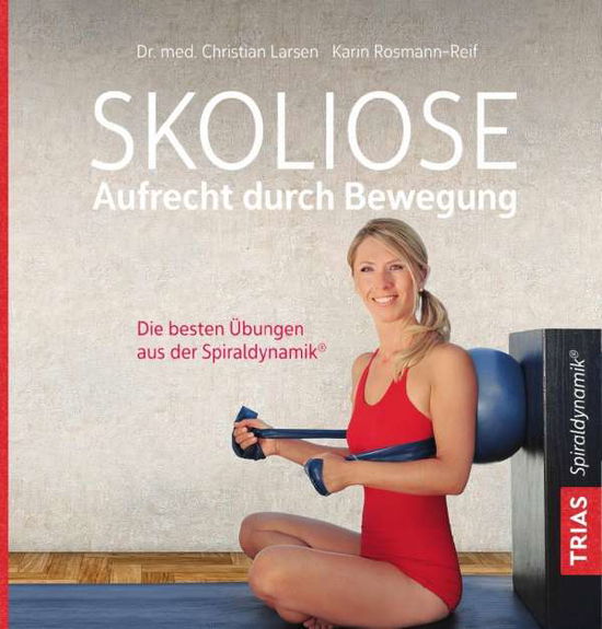 Skoliose - Aufrecht durch Bewegu - Larsen - Books -  - 9783432109558 - 