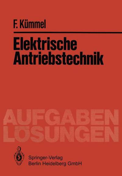 Cover for Fritz Kummel · Elektrische Antriebstechnik: Aufgaben Und Losungen (Paperback Book) [German, 1979 edition] (1979)