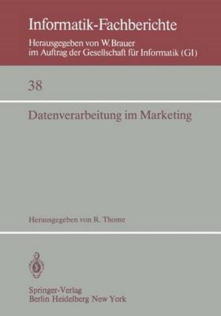 Cover for R Thome · Datenverarbeitung im Marketing - Informatik-Fachberichte / Subreihe Kunstliche Intelligenz (Paperback Book) (1981)