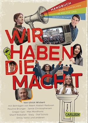 Wir haben die Macht - Handbuch fürs Einmischen in Politik und Gesellschaft - Ulrich Wickert - Books - Carlsen - 9783551251558 - May 24, 2024