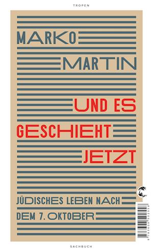 Marko Martin · Und es geschieht jetzt (Book) (2024)