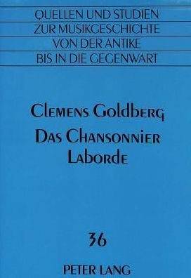 Cover for Goldberg · Das Chansonnier Laborde: Studien zur Intertextualitaet einer Liederhandschrift des 15. Jahrhunderts (Paperback Book) (1997)