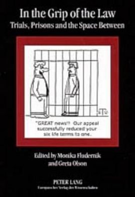 Cover for In the Grip of the Law: Trials, Prisons and the Space Between (Paperback Book) (2004)