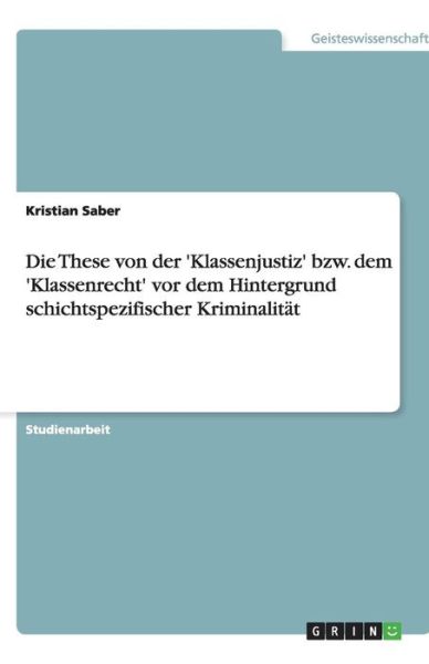 Cover for Saber · Die These von der 'Klassenjustiz' (Book) [German edition] (2007)