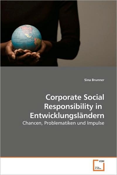 Cover for Sina Brunner · Corporate Social Responsibility in  Entwicklungsländern: Chancen, Problematiken Und Impulse (Paperback Book) (2009)
