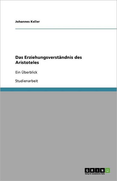 Cover for Keller · Das Erziehungsverständnis des Ar (Paperback Book) [German edition] (2011)