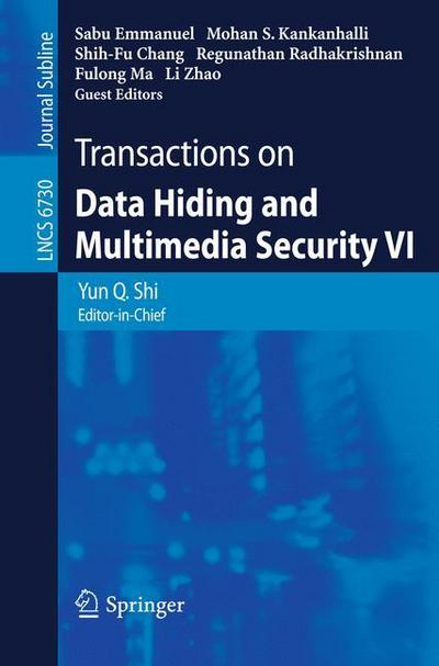 Transactions on Data Hiding and Multimedia Security VI - Transactions on Data Hiding and Multimedia Security - Yun Q Shi - Books - Springer-Verlag Berlin and Heidelberg Gm - 9783642245558 - November 9, 2011