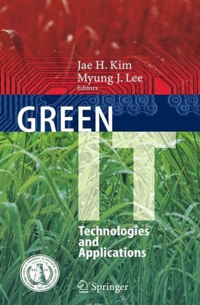Cover for Jae H Kim · Green IT: Technologies and Applications (Taschenbuch) [2011 edition] (2014)