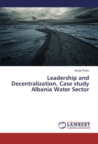 Cover for Gjergji Shqau · Leadership and Decentralization, Case Study Albania Water Sector (Pocketbok) (2014)