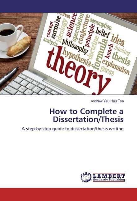 Cover for Tse · How to Complete a Dissertation / Thes (Bog)