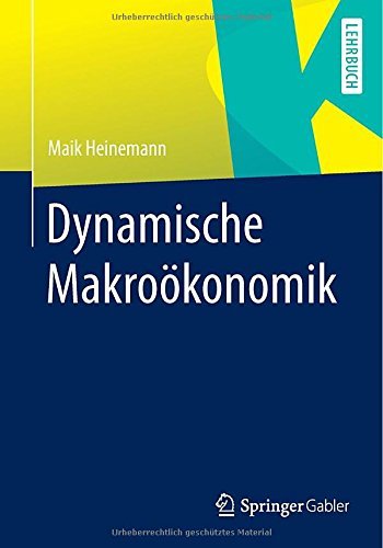 Maik Heinemann · Dynamische Makrooekonomik (Pocketbok) [2015 edition] (2014)