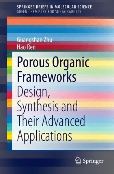 Cover for Guangshan Zhu · Porous Organic Frameworks: Design, Synthesis and Their Advanced Applications - SpringerBriefs in Green Chemistry for Sustainability (Taschenbuch) [2015 edition] (2014)