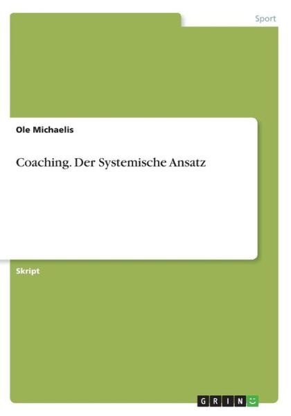 Cover for Michaelis · Coaching. Der Systemische Ans (Book) (2016)
