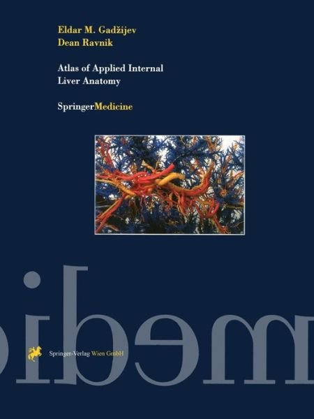Cover for Eldar M. Gadzijev · Atlas of Applied Internal Liver Anatomy (Paperback Bog) [Softcover Reprint of the Original 1st Ed. 1996 edition] (2012)