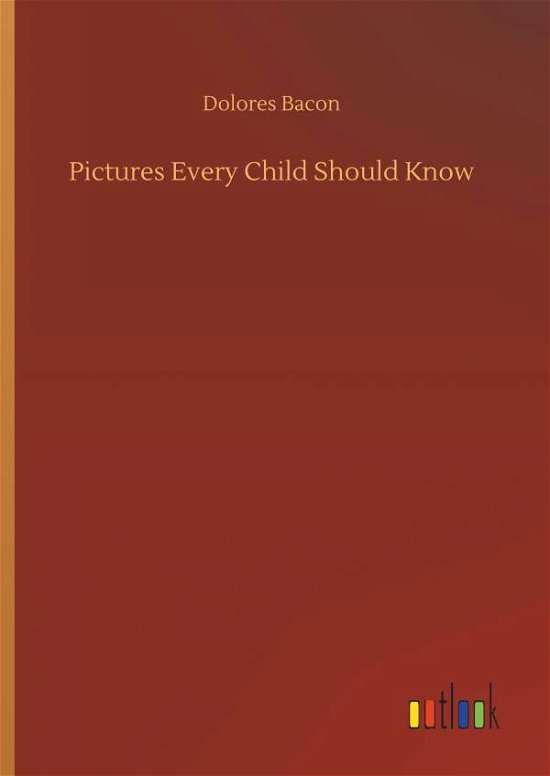 Pictures Every Child Should Know - Bacon - Książki -  - 9783734089558 - 25 września 2019