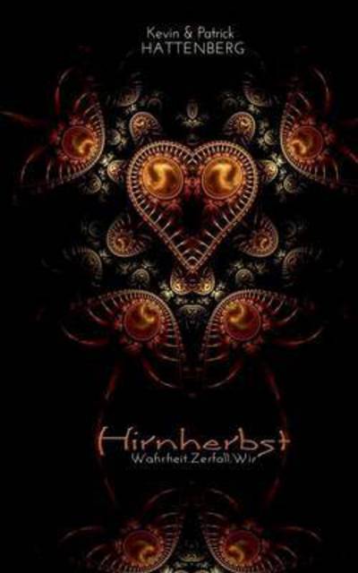 Hirnherbst - Kevin Hattenberg - Livros - Books on Demand - 9783734711558 - 15 de julho de 2015