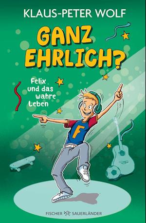 Cover for Klaus-Peter Wolf · Ganz ehrlich? Felix und das wahre Leben (Book) (2024)