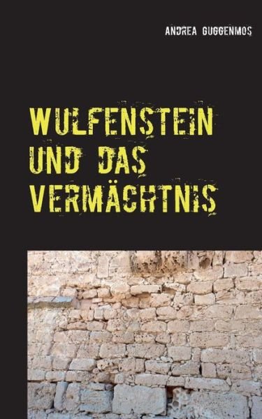 Cover for Guggenmos · Wulfenstein und das Vermächtn (Buch) (2019)