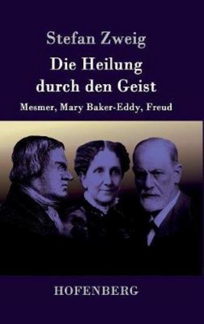 Die Heilung durch den Geist - Zweig - Libros -  - 9783743704558 - 10 de febrero de 2017