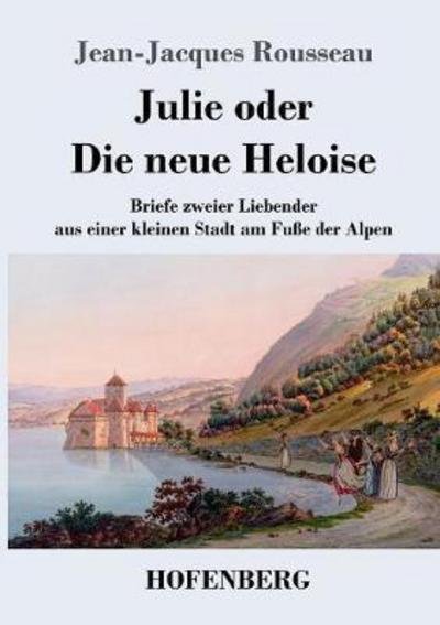 Cover for Rousseau · Julie oder Die neue Heloise (Bok) (2017)