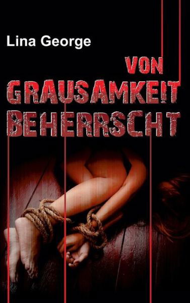 Cover for George · Von Grausamkeit beherrscht (Book) (2017)