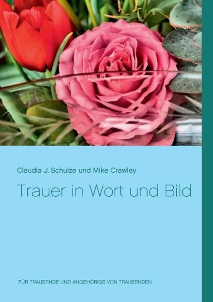 Cover for Schulze · Trauer in Wort und Bild (Buch) (2018)