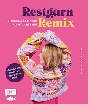 Cover for Erica Berntsen · Restgarn-Remix – Kleidung stricken aus Wollresten (Book) (2024)