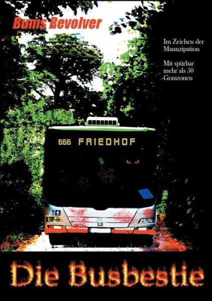 Cover for Revolver · Die Busbestie (Buch) (2019)