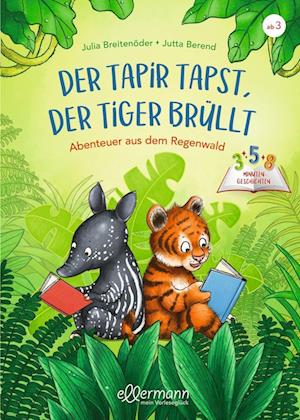 Cover for Julia Breitenöder · 3-5-8 Minutengeschichten. Der Tapir tapst, der Tiger brüllt (Gebundenes Buch) (2022)