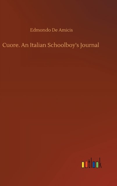 Cover for Edmondo De Amicis · Cuore. An Italian Schoolboy's Journal (Hardcover bog) (2020)