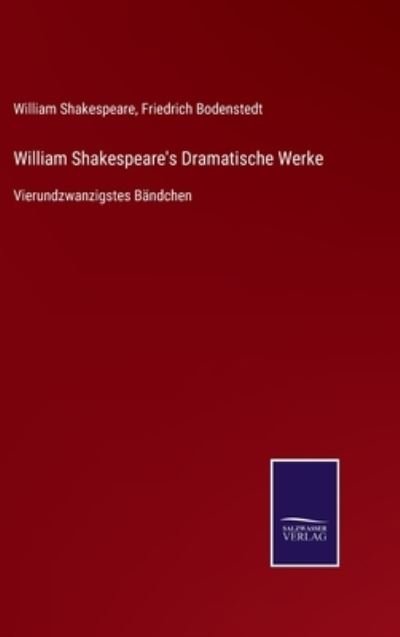 William Shakespeare's Dramatische Werke - William Shakespeare - Bøker - Salzwasser-Verlag Gmbh - 9783752544558 - 27. oktober 2021