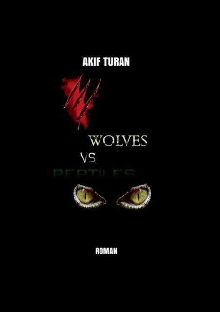 Cover for Akif Turan · Wolves vs Reptiles (Pocketbok) (2021)