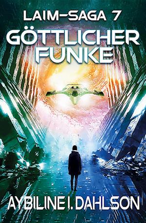 Göttlicher Funke - Aybiline I. Dahlson - Books - tolino media - 9783754623558 - December 7, 2022