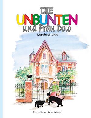 Cover for Manfred Cibis · Die Unbunten und Frau Dolo (Hardcover Book) (2022)