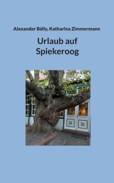 Urlaub auf Spiekeroog - Alexander Bálly - Books - BoD – Books on Demand - 9783757891558 - November 8, 2023