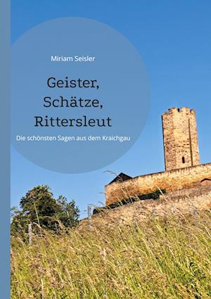 Cover for Miriam Seisler · Geister, Schätze, Rittersleut (Book) (2024)