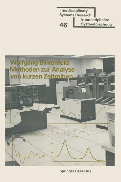 Cover for Birkenfeld · Methoden Zur Analyse Von Kurzen Zeitreihen: Simulation Stochastischer Prozesse Und Ihre Analyse Im Frequenz- Und Zeitbereich, Einschliesslich Maximum-Likelihood-Scheatzungen (Paperback Book) [1977 edition] (1977)