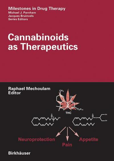 Cover for Raphael Mechoulam · Cannabinoids as Therapeutics - Milestones in Drug Therapy (Hardcover Book) [2005 edition] (2005)
