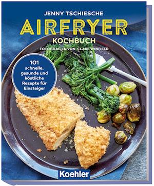 Cover for Jenny Tschiesche · Airfryer Kochbuch (Book) (2024)