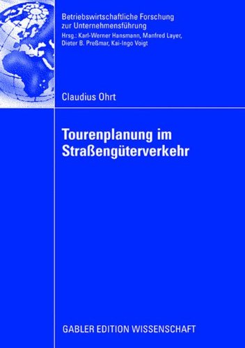 Cover for Claudius Ohrt · Tourenplanung Im Strassenguterverkehr - Betriebswirtschaftliche Forschung Zur Unternehmensfuhrung (Paperback Book) [2008 edition] (2008)