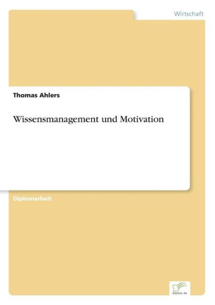 Cover for Thomas Ahlers · Wissensmanagement und Motivation (Paperback Book) [German edition] (2001)