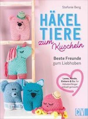 Cover for Stefanie Benz · Häkeltiere zum Kuscheln (Hardcover Book) (2021)